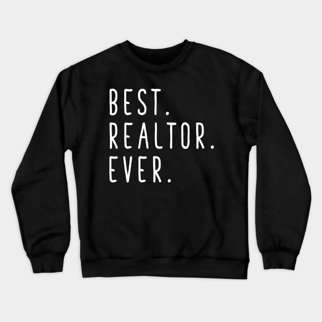 Best realtor ever Crewneck Sweatshirt by captainmood